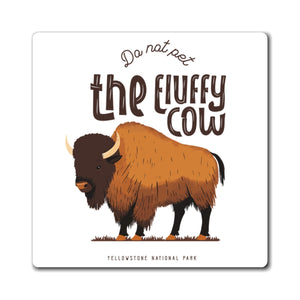 Do Not Pet the Fluffy Cow Magnet